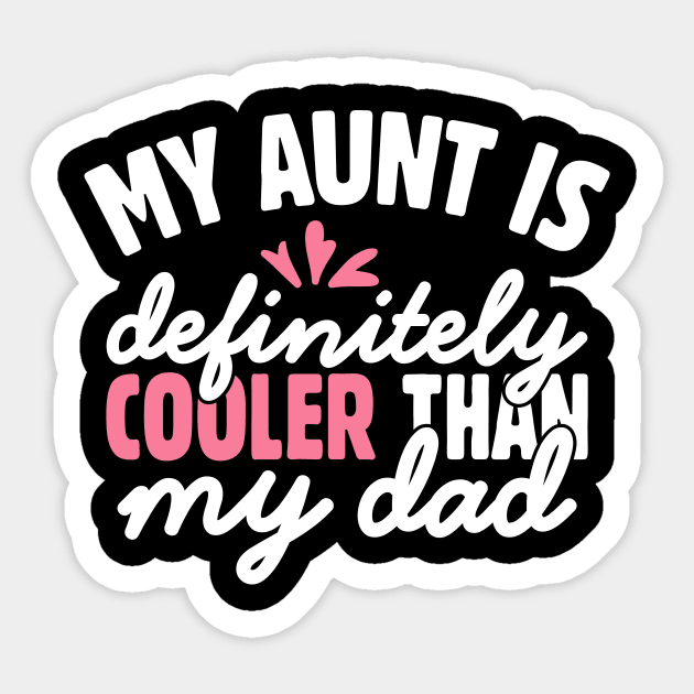 My Aunt is Definitely Cooler Than My Dad Sticker by The WYLD Tribe